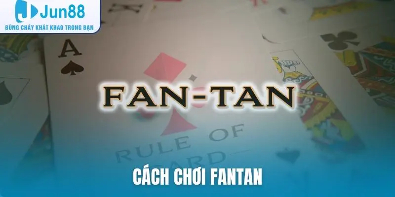 Cách chơi Fantan