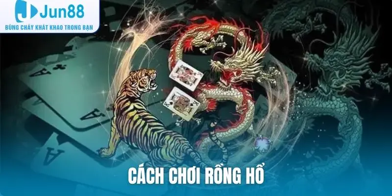 cách chơi Rồng Hổ