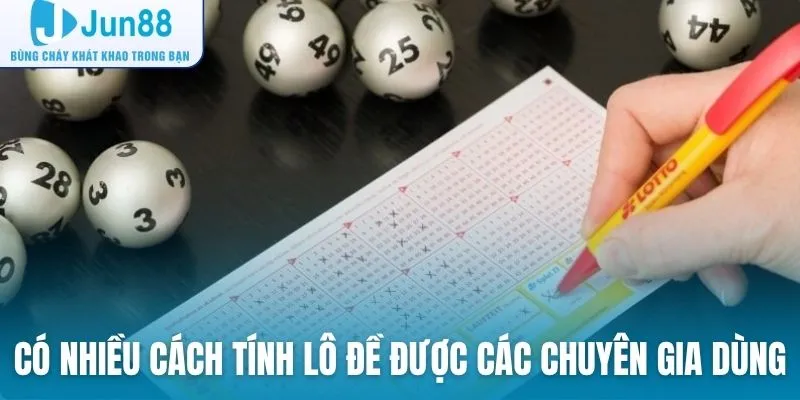 Có nhiều cách tính lô đề được các chuyên gia thường xuyên dùng