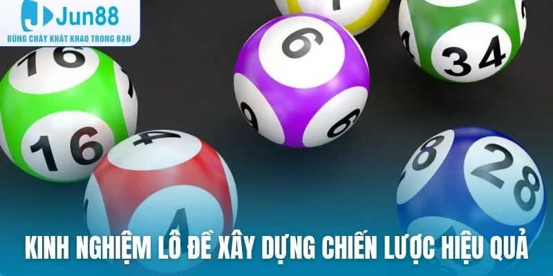 Kinh nghiệm lô đề giúp người chơi xây dựng chiến lược hiệu quả