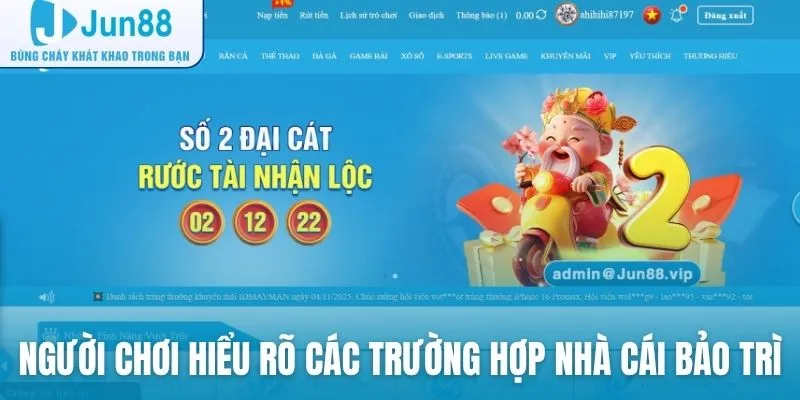 Người chơi hiểu rõ các trường hợp nhà cái sẽ tiến hành bảo trì