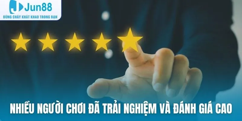 Đối với câu hỏi: Jun88 có uy tín không? Nhiều người chơi đã trải nghiệm và tự đánh giá