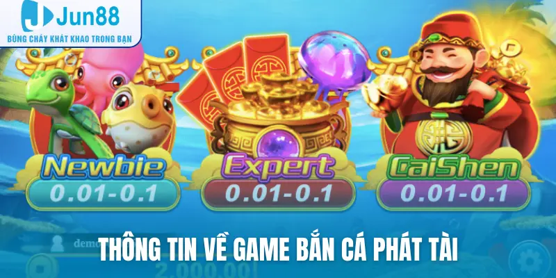 Thông tin về game bắn cá Phát Tài